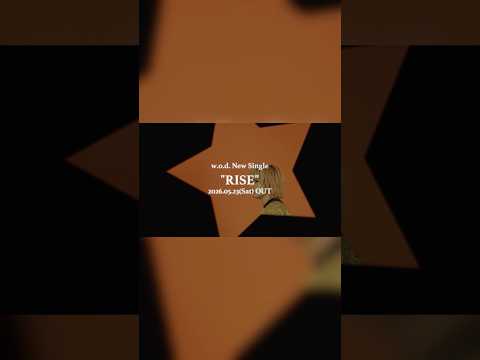 w.o.d. "RISE" Now On Streaming