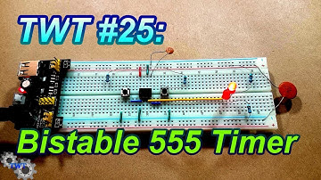TWT #25: 555 Timer Fun Part 3, Bistable!