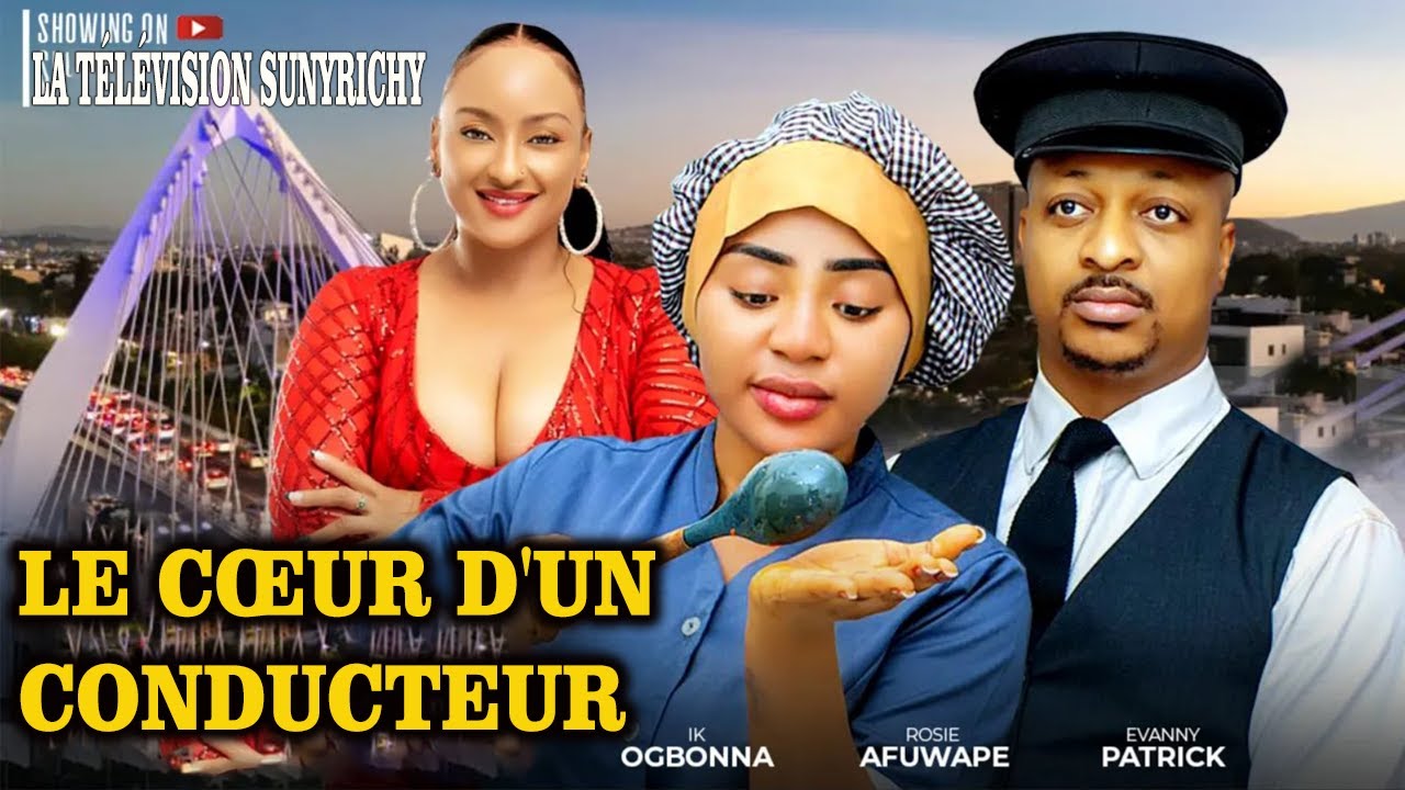 LE CŒUR D'UN CONDUCTEUR~ IK OGBONNA, ROSEMARY AFUWAPE Films nigérians 2025 Derniers films complets
