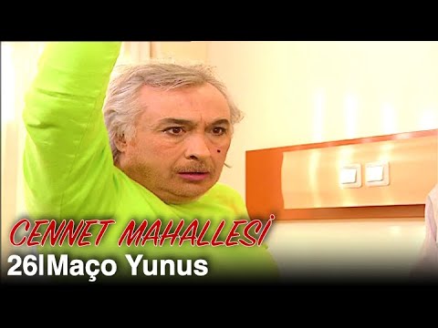 Maço Yunus | Cennet Mahallesi 26. Bölüm