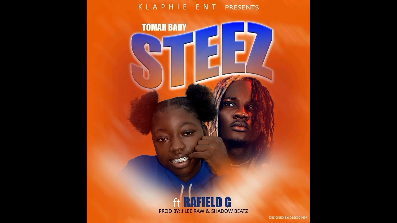 Tomah Baby - Steez ft. Rafield G ( Latest Liberian Music 2025 )