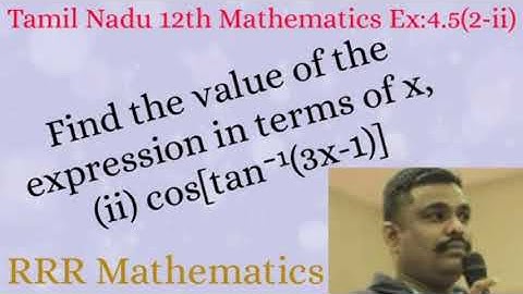 Standard-12 Find the value of the expression in terms of x, cos[tan⁻¹(3x-1)] TN 12th TB Ex:4.5(2-ii)
