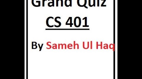 CS401 Grand quiz solution 2020 virtual university