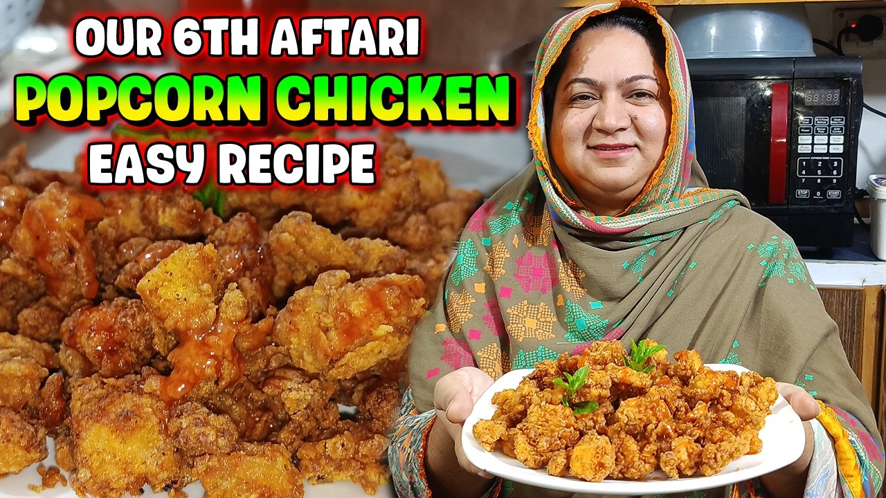 Our 6th Aftari | Ramadan Mubarak | Popcorn Chicken Recipe | Chicken Popcorn Recipe