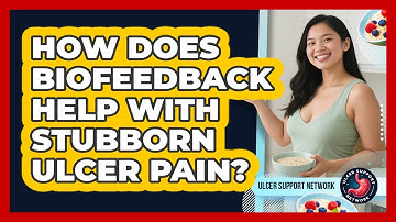 How Does Biofeedback Help With Stubborn Ulcer Pain? - Ulcer Support Network