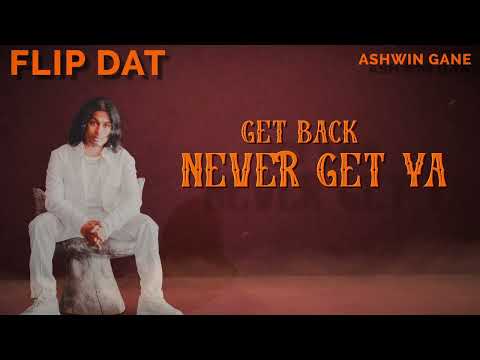 Ashwin Gane - Flip Dat (Lyric Video)
