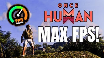 Once Human Best Settings for MAX FPS and QUALITY!
