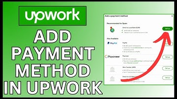 How to Add Payment Method in Upwork 2024?