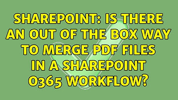 Sharepoint: Is there an Out Of The Box way to merge PDF files in a SharePoint O365 Workflow?