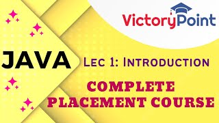 Lecture 1 - Introduction to Java (Placement Preparation Course)