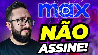 5 Motivos Para NÃO ASSINAR o MAX!