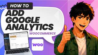 How to Add Google Analytics for WooCommerce (Updated 2026)