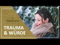 Trauma &amp; Würde - wie wir unsere Würde wiedererlangen können // Podcast #121 Mp3 Song