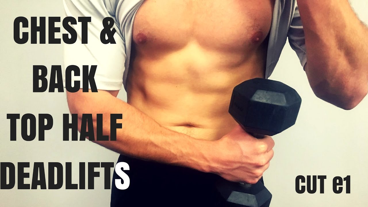 DEADLIFTS CHEST & BACK WORKOUT CUT e1 YouTube