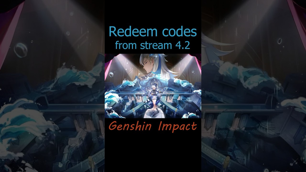 Genshin Impact Version 4.2 Livestream - Redemption Codes