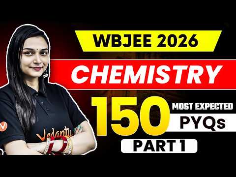 TOP 150 PYQs of WBJEE - Chemistry Part 1| WBJEE 2026 | Shilpi Ma`am