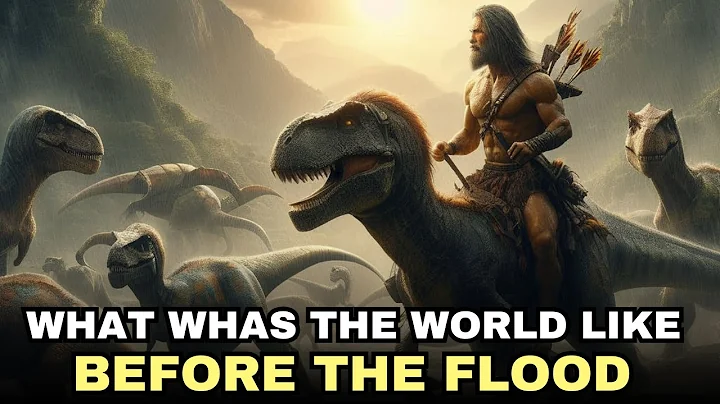 ANTEDILUVIAN PERIOD: WHAT WAS THE WORLD LIKE BEFORE THE FLOOD