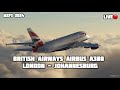 British Airways Airbus A380 London to Johannesburg MSFS 2024 LIVE