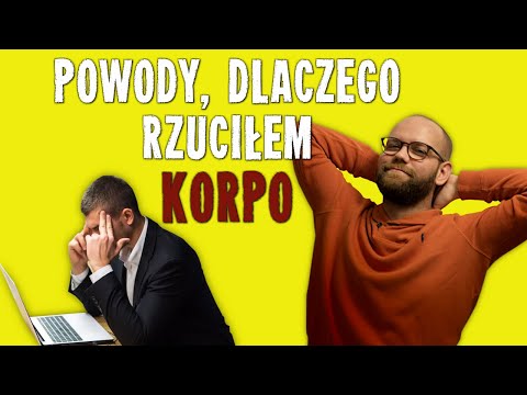 Dlatego odszedłem z pracy w korporacji