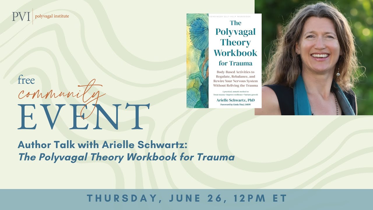 Arielle Schwartz Author Talk: Polyvagal Theory Workbook for Trauma ...