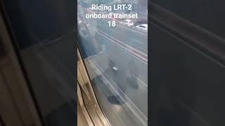 Riding LRT-2 onboard trainset 18#lrt#lrt2#lrtline2#lrtline#ikotmnl#maynila#train#railway#rail#shorts Riding LRT-2 onboard trainset 18#lrt#lrt2#lrtline2#lrtline#ikotmnl#maynila#train#railway#rail#shorts
