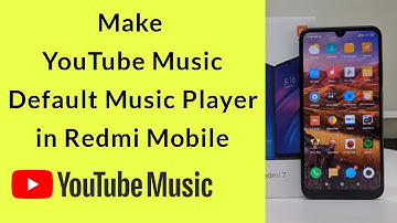 How to Make YouTube Music Default Music Player in Xiaomi Redmi Mobile?