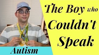 Autism. The Boy who couldn't speak.