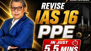 Revise IAS 16 Property Plant and Equipment in 5.5 mins | ACCA FA FR SBR 