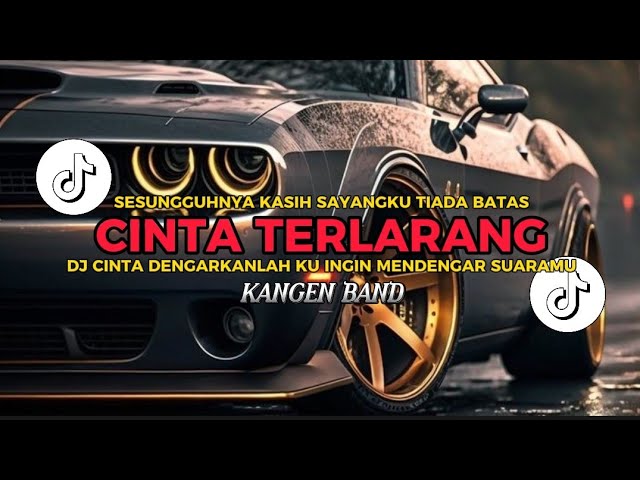 DJ CINTA TERLARANG - KANGEN BAND || VIRAL TIK TOK 2023 class=