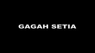 Vignette de la vidéo "GAGAH SETIA"