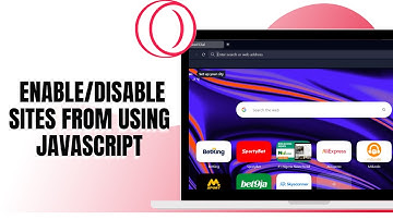 HOW TO ENABLE/DISABLE SITES FROM USING JAVASCRIPT ON OPERA GX