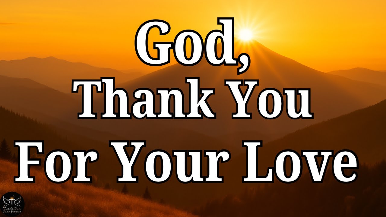 Morning prayer: Thank You God for Your Love | Powerful Morning Prayer ...