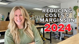 How I'm Reducing Costs & Margins in 2024 for my Small Business