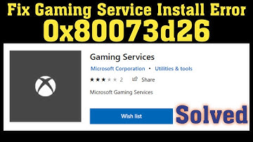 How To Fix Gaming Services Install Error 0x80073D26 and Microsoft store error in Windows