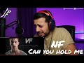 NF - Can You Hold Me *Reaction* | He switched it up half way!