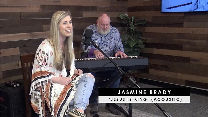 Jasmine Brady | 'Jesus Is King' (acoustic)