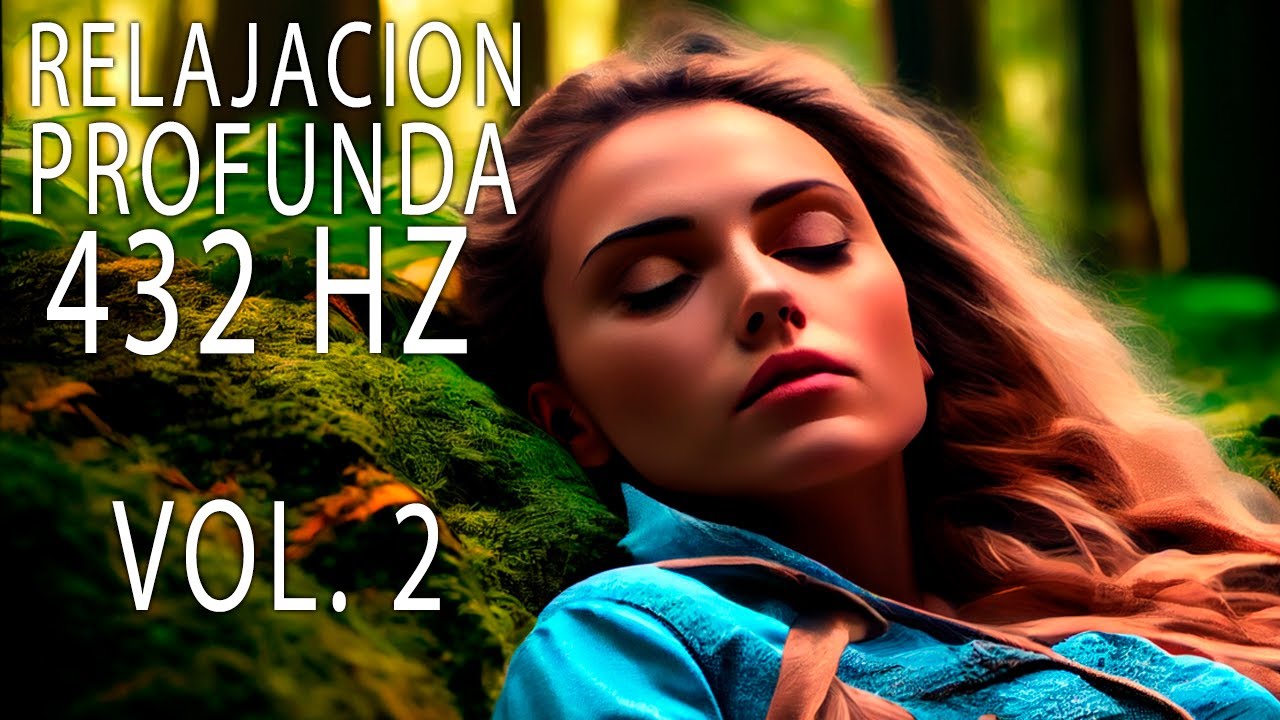 432 HZ Transforma SANA TU CUERPO y CALMA TU MENTE - Música de ...