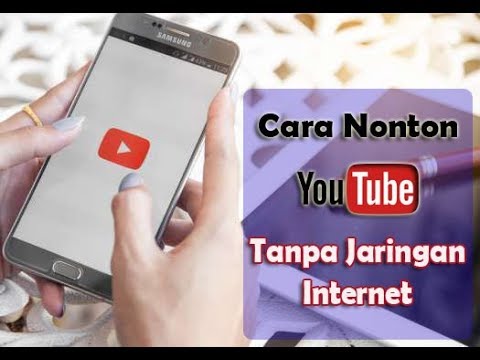 Cara Nonton Video Youtube Tanpa Jaringan Internet ( Mode Offline)