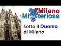 Milano misteriosa mistero sotto il Duomo di Milano