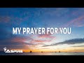 My Prayer for You (lyrics) ~ Alisa Turner