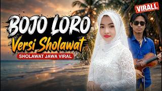 Sholawat Terbaru BOJO LORO Versi Sholawat Jawa Virall