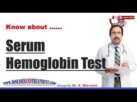 Serum Hemoglobin Test : Why Is a Serum Hemoglobin Test Ordered?