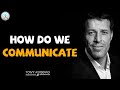 Tony Robbins Motivational Speeches - How Do We Communicate