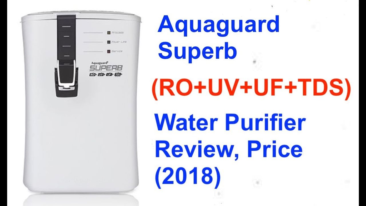 Aquaguard Superb RO+UV+UF Water Purifier Review, Price 2018 YouTube