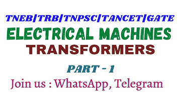 ELECTRICAL MACHINES | TRANSFORMER PART - I | TNEB AE | TRB | GATE | TANCET | TNPSC AE | IES