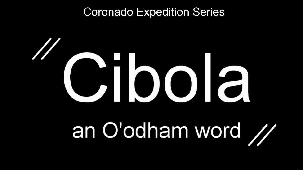 Cibola: An O'odham Word, and the Coronado Expedition