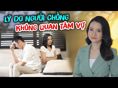 Video Vì Sao Người Đàn Ông Của Bạn Không Quan Tâm Đến Gia... - youtube