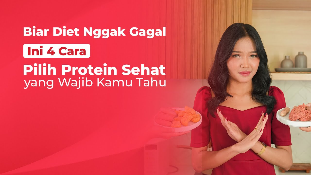 Biar Diet Nggak Gagal, Ini 4 Cara Pilih Protein Sehat yang Wajib Kamu Tahu
