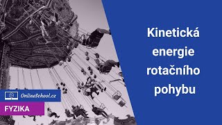 Kinetická Energie Rotačního Pohybu | 5/10 Práce A Energie | Fyzika | Onlineschool.cz Kinetická Energie Rotačního Pohybu | 5/10 Práce A Energie | Fyzika | Onlineschool.cz