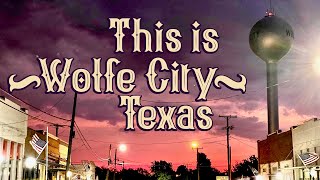 This is WOLFE CITY • TEXAS